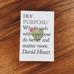 Do Purpose by David Hieatt Palace of Nowhere