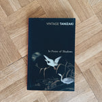 In Praise of Shadows - vintage Tanizaki Palace of Nowhere