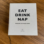Soho House Eat Drink Nap book Bringing the House Home at Palace of Nowhere